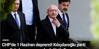 CHP’de 1 Haziran depremi! Kılıçdaroğlu parti meclisi planını son anda değiştirdi