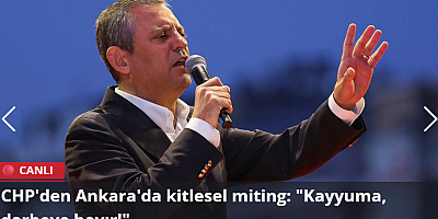 CHP'den Ankara'da kitlesel miting: 