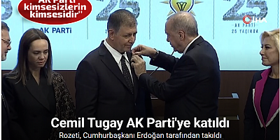 CHP'den istifa eden Cemil Tugay, AK Parti'ye katıldı
