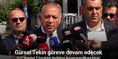 CHP İstanbul İl Kongresi davasının duruşmasında ara karar: Gürsel Tekin göreve devam edecek