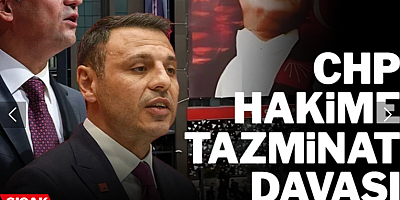CHP kayyum itirazını reddeden hakime tazminat davası açıyor!
