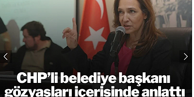 CHP'li belediye başkanı gözyaşları içinde tehdit edildiğini açıkladı