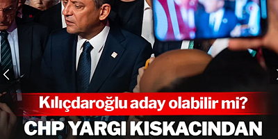 CHP yargı kıskacından nasıl çıkacak? Kılıçdaroğlu aday olabilir mi?