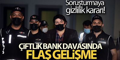 Çiftlik Bank davasında flaş gelişme!
