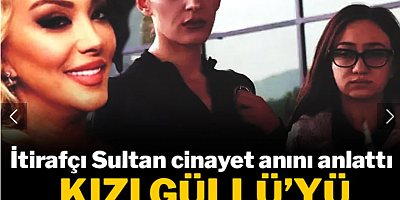 Cinayeti itiraf eden Sultan anlattı: Kızı annesi Güllü'yü böyle öldürmüş!
