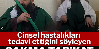 Cinsel hastalıkları tedavi ettiğini söyleyen çakma tarikat doktoru!