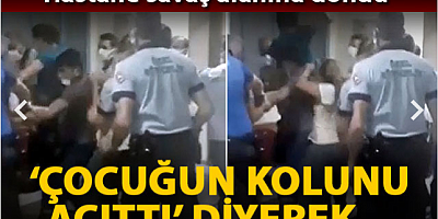 ‘Çocuğun kolunu acıttı’ diyerek hemşireleri darbettiler