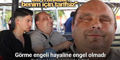 Çocukluk hayaliydi, görme engeline rağmen hayalini gerçekleştirdi
