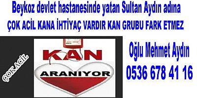 ÇOK ACİL KANA İHTİYAÇ VAR  