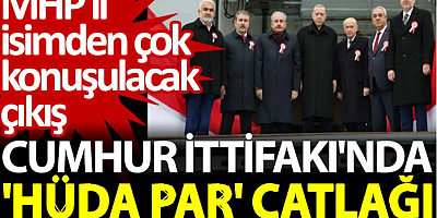 Cumhur İttifakı'nda 'HÜDA PAR' çatlağı: MHP'li isimden çok konuşulacak çıkış