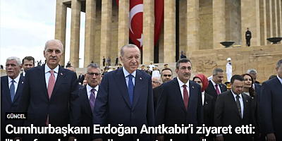 Cumhurbaşkanı Erdoğan Anıtkabir'i ziyaret etti: 