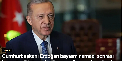 Cumhurbaşkanı Erdoğan bayram namazı sonrası konuştu: “Netanyahu denen zalim gereken dersi alacak”