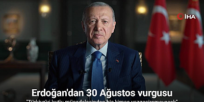 Cumhurbaşkanı Erdoğan’dan 30 Ağustos Zafer Bayramı mesajı