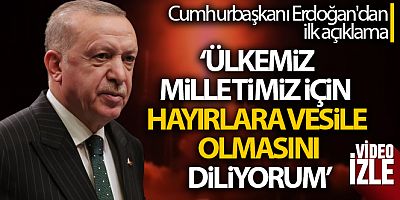 Cumhurbaşkanı Erdoğan'dan ilk açıklama
