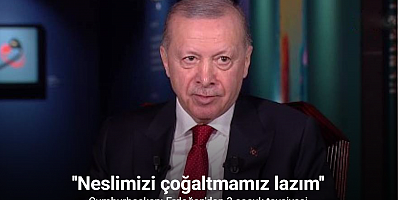 Cumhurbaşkanı Erdoğan: 