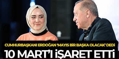 Cumhurbaşkanı Erdoğan: 'Mayıs bir başka olacak'