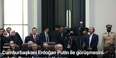 Cumhurbaşkanı Erdoğan Putin ile görüşmesini anlattı: Barışı hemen istiyoruz