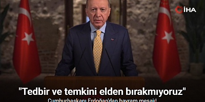 Cumhurbaşkanı Erdoğan, Ramazan Bayramı dolayısıyla bir video mesaj yayımladı