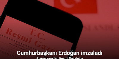 Cumhurbaşkanlığı tarafından yapılan atama kararları Resmi Gazete’de