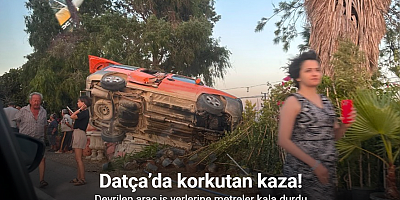 Datça’da korkutan kaza: Devrilen araç iş yerlerine metreler kala durdu