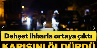 Dehşet ihbarla ortaya çıktı: Karısını öldürüp banyoya gömdü