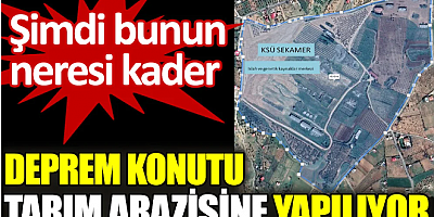 Deprem konutu tarım arazisine yapılıyor! Şimdi bunun neresi kader
