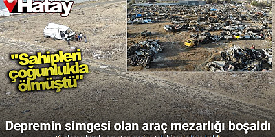 Depremin acı yüzünü yansıtan araç mezarlığından geriye sadece bir minibüs kaldı