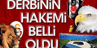 Derbinin hakemi belli oldu