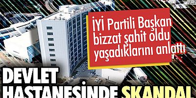 Devlet hastanesinde skandal