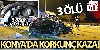 Direğe çarpan otomobilin hız kadranı 230'da takılı kaldı: 3 ölü, 3 yaralı