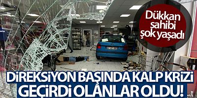 Direksiyon başında kalp krizi geçirip dükkana daldı