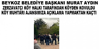 Dışardan Gelen Başkan İstemiyoruz Diyerek Başkan Murat Aydın'ı Zerzevatçı Köy Halkı  Köyden Kovdular
