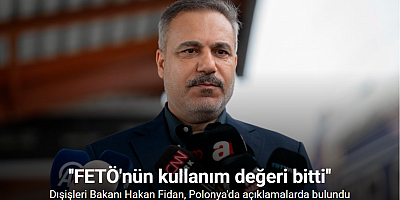 Dışişleri Bakanı Fidan: 