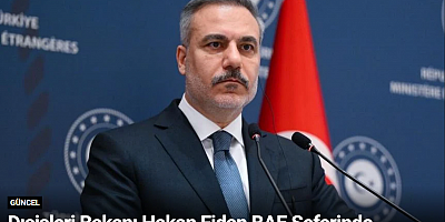 Dışişleri Bakanı Hakan Fidan BAE Seferinde
