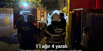 Diyarbakır’da bir evde patlama sonrası yangın çıktı: 1’i ağır 4 yaralı