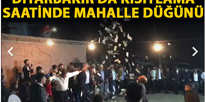 Diyarbakır'da kısıtlama saatinde mahalle düğünü kamerada