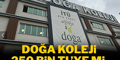 Doğa Koleji 250 bin TL’ye mi satıldı?