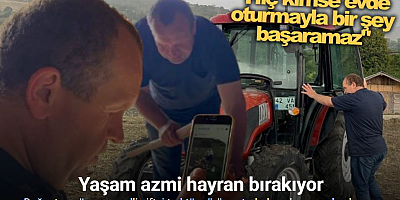 Doğuştan görme engelli çiftçinin yaşam azmi: Traktör sürüyor, tarlada çalışıyor, odun kırıyor