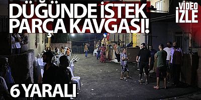 Düğünde istek parça kavgası: 6 yaralı