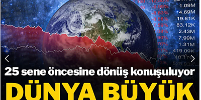 Dünya büyük bir çöküşün eşiğinde: 25 sene öncesine dönüş konuşuluyor