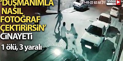 'Düşmanımla nasıl fotoğraf çektirirsin' kavgasında 1 ölü, 3 yaralı
