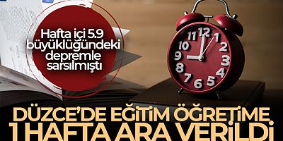 Düzce'de eğitim öğretime 1 hafta ara verildi