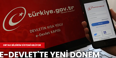 e-Devlet'te yeni dönem: Ortak bildirim sistemi geliyor