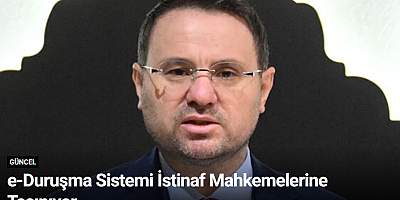 e-Duruşma Sistemi İstinaf Mahkemelerine Taşınıyor