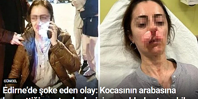 Edirne’de şoke eden olay: Kocasının arabasına benzettiği araçtan kadın inince saldırdı, otomobil kapısı silah sayıldı