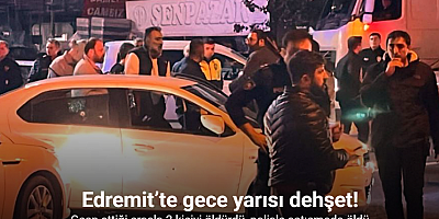 Edremit’te dehşet: gasp ettiği araçla 2 kişiyi öldürdü, 2’si polis 5 kişiyi yaraladı, ölü olarak ele geçirildi
