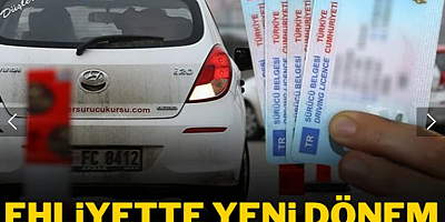 Ehliyette yeni dönem 2 ay sonra başlıyor