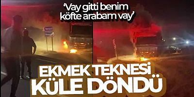 Ekmek teknesi küle döndü: 'Vay gitti benim köfte arabam vay' diyerek hüngür hüngür ağladı