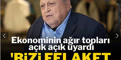 Ekonominin ağır topları açık açık uyardı: 'Bizi felaket bekliyor'