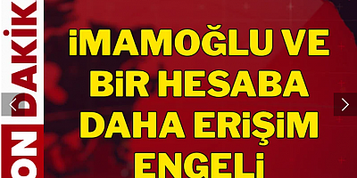 Ekrem İmamoğlu'nun hesabına erişim engeli